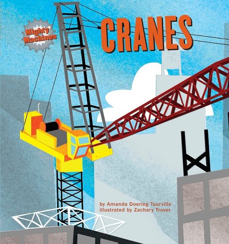 Cranes (Mighty Machines) by Amanda Doering Tourville