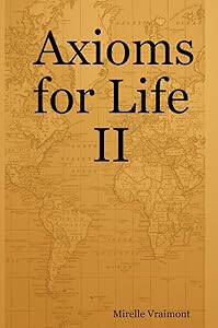 Axioms for Life II by Mirelle Vraimont