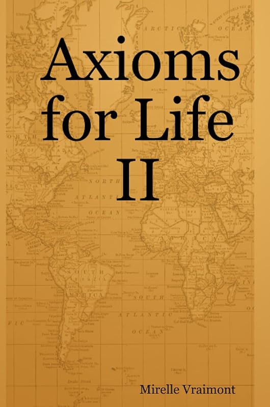 Axioms for Life II by Mirelle Vraimont