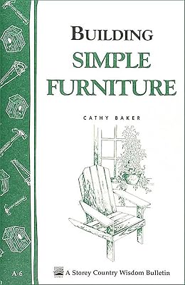 Building Simple Furniture: Storey Country Wisdom Bulletin A-06
