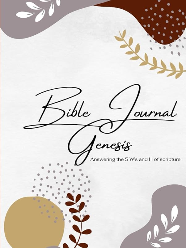 Genesis Bible Study Journal Part 1: Answering the 5 W's and H questions in scripture by KK Rowe