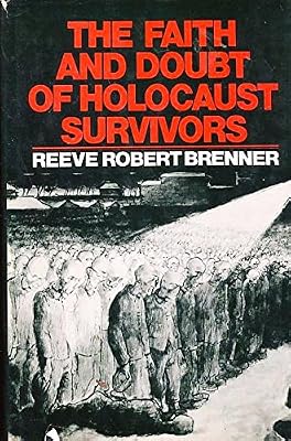 The Faith and Doubt of Holocaust Survivors