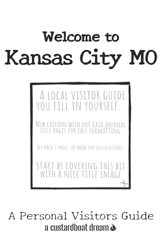 Welcome to Kansas City MO: A Fun DIY Visitors Guide (Welcome to USA) by Bookaful Press