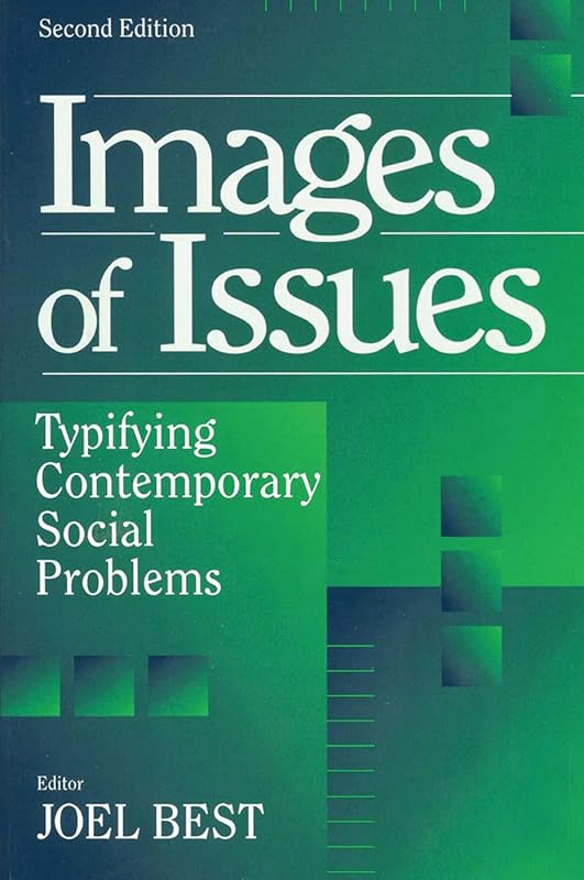 Images of Issues: Typifying Contemporary Social Problems (Social Problems & Social Issues) by Joel Best
