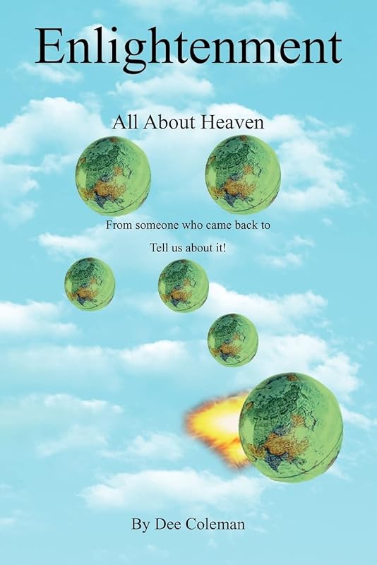 Enlightenment: All about Heaven by Dee Coleman