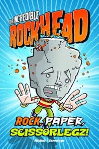 The Incredible Rockhead: Rock, Paper, Scissorlegz
