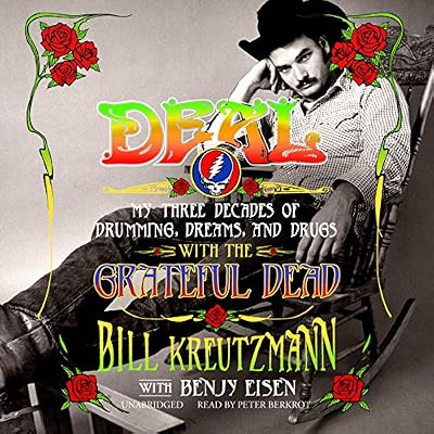 Deal: My Three Decades of Drumming, Dreams, and Drugs with the Grateful Dead