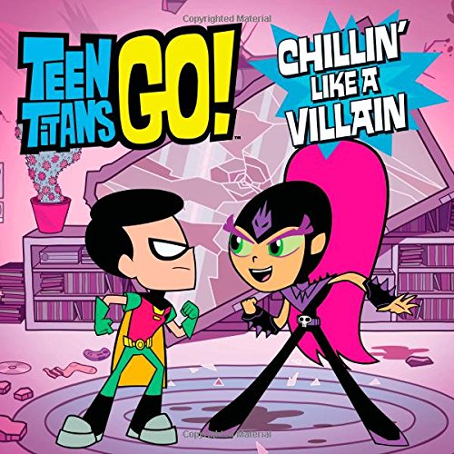 Teen Titans Go!: Chillin' Like a Villain by Magnolia Belle