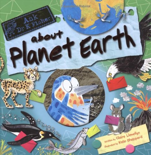Ask Dr K Fisher About Planet Earth by Claire Llewellyn