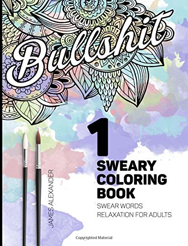 Sweary Coloring Book: Swear Words Relaxation for Adults with Mandalas & Paisley Designs by Sweary Coloring Book