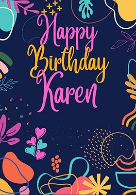 Happy Birthday Karen: Large Cute Birthday Coloring Books For Woman, Mom, Wife, Girlfriend, Her, Best Friend, Sister, Aunt, Adults, Best Personalized ... See All My Birthday Books (adult woman)