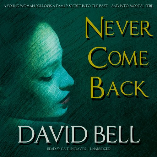 Never Come Back by David Bell