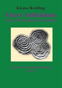 Faery Initiations: Stone, Sword, Spear & Cauldron by Kisma Reidling