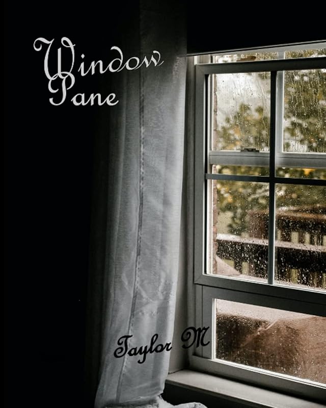 Window Pane by Taylor M
