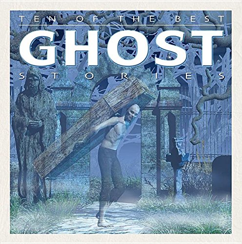 Ten of the Best Ghost Stories by David West