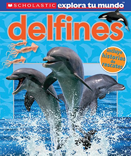 Scholastic Explora Tu Mundo: Delfines: by Penelope Arlon