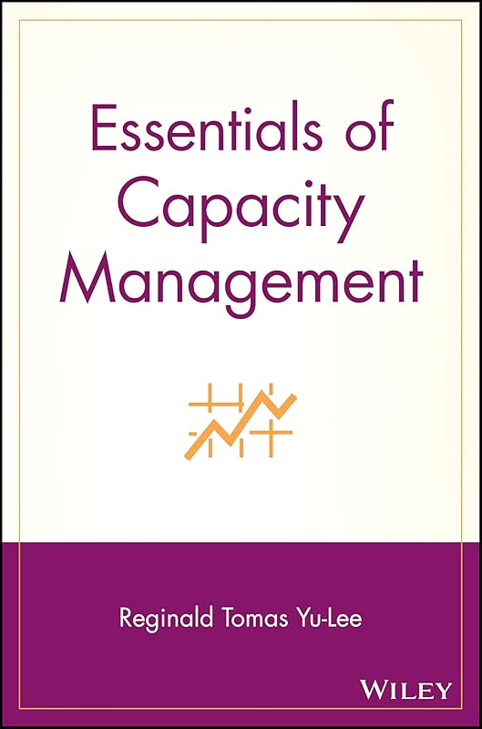 Essentials of Capacity Management by Reginald Tomas Yu-Lee