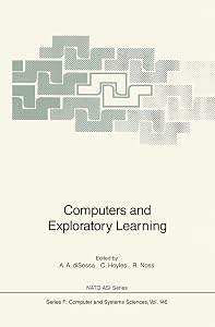Computers and Exploratory Learning (NATO ASI Subseries F:, 146) by Andrea A. DiSessa