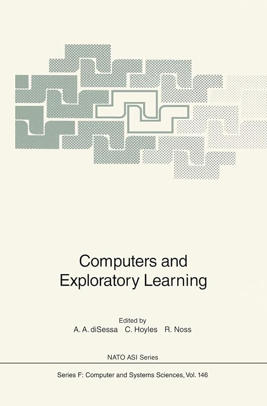 Computers and Exploratory Learning (NATO ASI Subseries F:, 146) by Andrea A. DiSessa