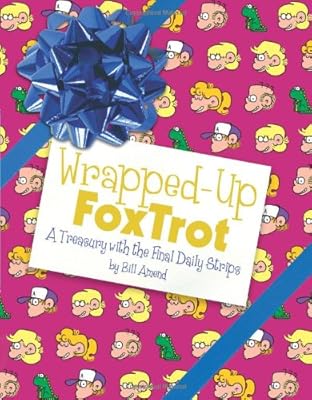 Wrapped-Up FoxTrot: A Treasury with the Final Daily Strips