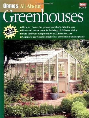 All About Greenhouses (Ortho's All about)