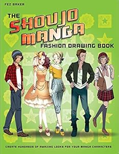 The Shoujo Manga Fashion Drawing Book: Create Hundreds of Amazing Looks for your Manga Characters