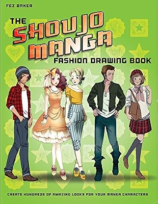 The Shoujo Manga Fashion Drawing Book: Create Hundreds of Amazing Looks for your Manga Characters