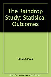 The Raindrop Study: Statisical Outcomes