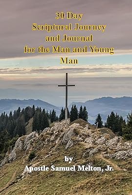 30 Day Scriptural Journey and Journal for the Man and Young Man