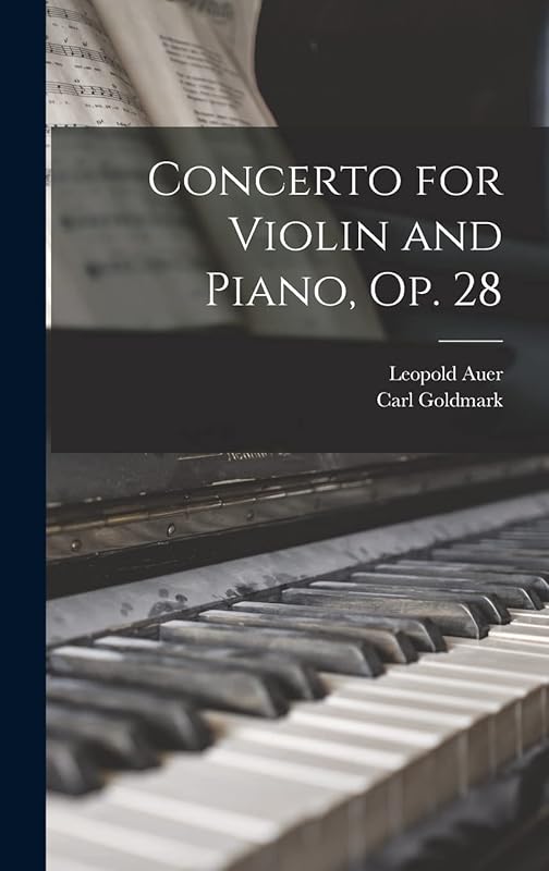Concerto for Violin and Piano, op. 28 by Carl Goldmark