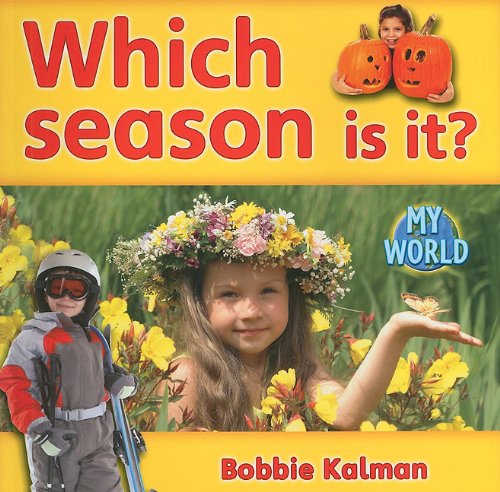 Which Season Is It? by Bobbie Kalman