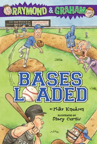 Raymond and Graham: Bases Loaded by Mike Knudson