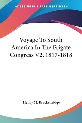 Voyage To South America In The Frigate Congress V2, 1817-1818