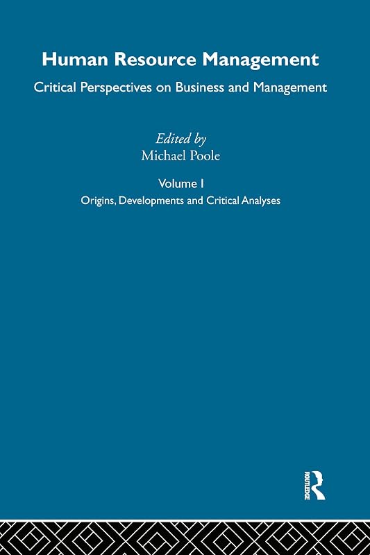 Human Resource Management: Critical Perspectives on Business and Management by Michael Poole