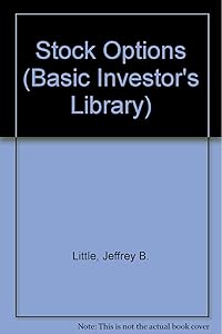 Stock Options (The Basic Investor's Library) by Jeffrey B. Little