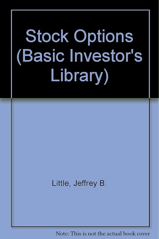 Stock Options (The Basic Investor's Library) by Jeffrey B. Little