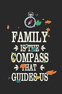 Family Is The Compass That Guides Us: Motivational Quote For Family/Colorful Leaves And Black/ For Your Beloved Ones 6x9 by WJ Notebooks