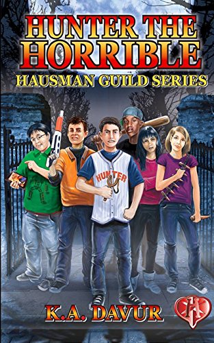 Hunter the Horrible: Hausman Guild Novel by K. A. DaVur