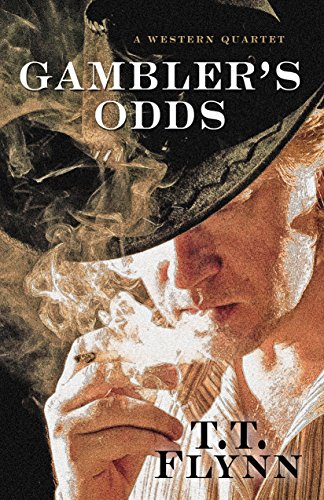 Gambler's Odds: A Western Quartet by T. T. Flynn