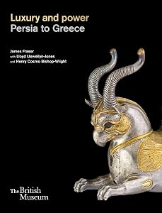 Luxury and power: Persia to Greece by James Fraser