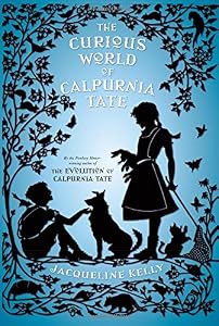 The Curious World of Calpurnia Tate by Jacqueline Kelly
