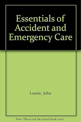 Essentials of Accident and Emergency Care