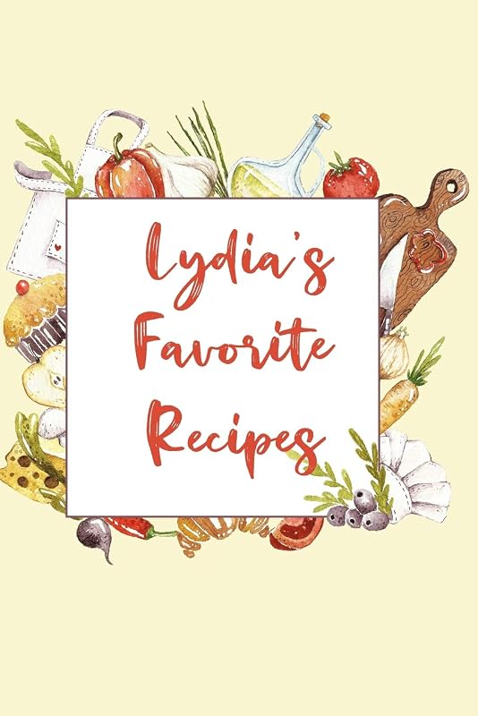 Lydia's Favorite Recipes: Personalized Name Blank Recipe Book to Write In. Matte Soft Cover. Capture Heirloom Family and Loved Recipes by Personalized Journals