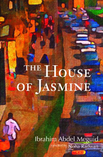 The House of Jasmine by Ibrahim Abdel Meguid