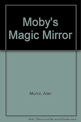 Moby's Magic Mirror