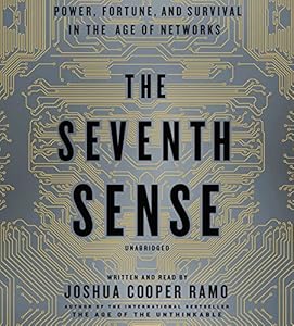 The Seventh Sense: Power, Fortune, and Survival in the Age of Networks by Joshua Cooper Ramo