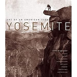 Yosemite: Art of an American Icon by Amy Scott
