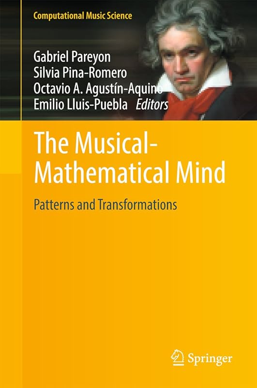 The Musical-Mathematical Mind: Patterns and Transformations (Computational Music Science) by Pareyon