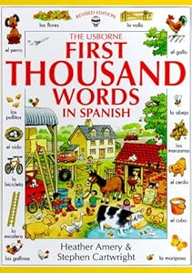 The Usborne First Thousand Words in Spanish: With Easy Pronunciation Guide