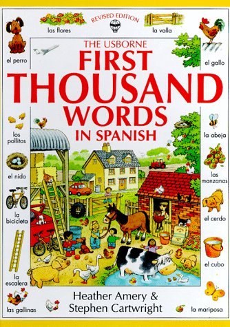 The Usborne First Thousand Words in Spanish: With Easy Pronunciation Guide by Heather Amery